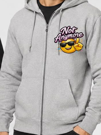 “Not Anymore” Zip Hoodie